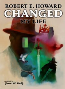 ROBERT E. HOWARD CHANGED MY LIFE front cover